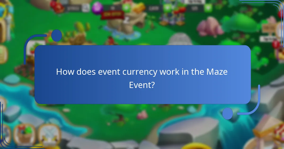 How does event currency work in the Maze Event?