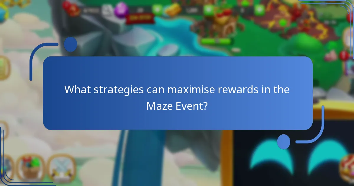 What strategies can maximise rewards in the Maze Event?